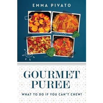 GOURMET PUREE - What to do if you can't chew!