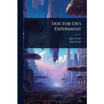 Doctor Ox’s Experiment