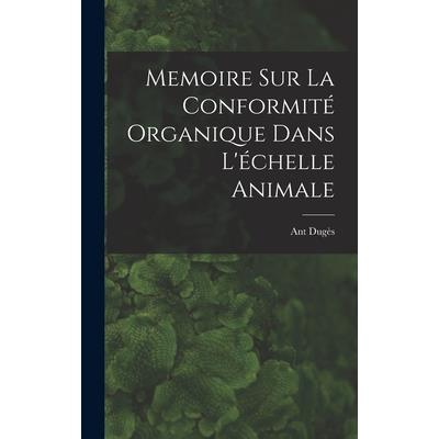 Memoire sur la Conformit矇 Organique Dans L’矇chelle Animale