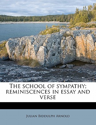 The School of Sympathy; Reminiscences in Essay and Verse
