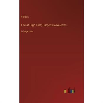 Life at High Tide; Harper’s Novelettes