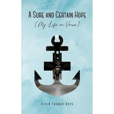 A Sure and Certain Hope (My Life in Verse)