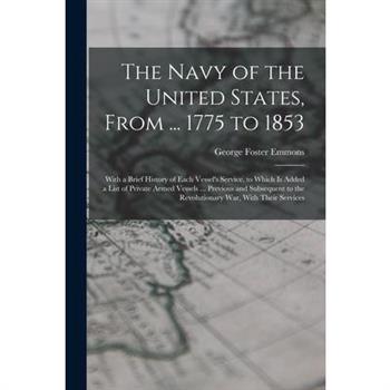 The Navy of the United States, From ... 1775 to 1853