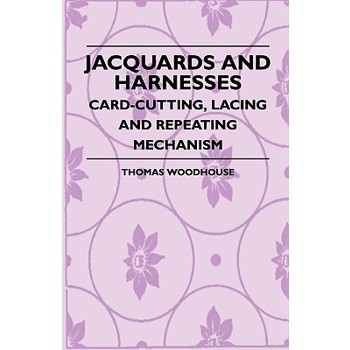Jacquards And Harnesses - Card-Cutting, Lacing And Repeating Mechanism