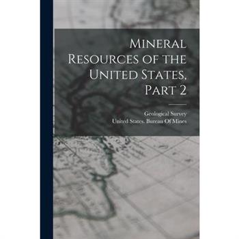 Mineral Resources of the United States, Part 2