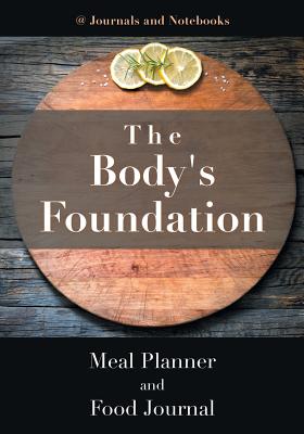 The Body’s Foundation