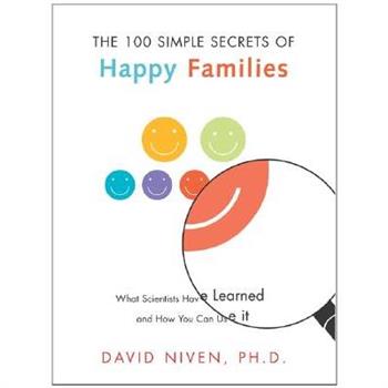 100 Simple Secrets of Happy Families: What Scientists Have Learned and How You C