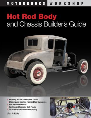 Hot Rod Body and Chassis Builder’s Guide