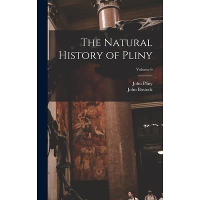 The Natural History of Pliny; Volume 6