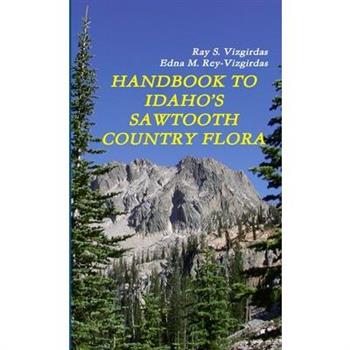 Handbook to Idaho’s Sawtooth Country Flora