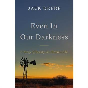 Even in Our Darkness