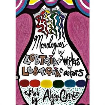 Monologues by LGBTQIA+ Writers for LGBTQIA+ Actors