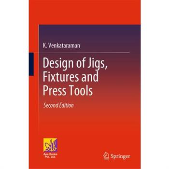 Design of Jigs, Fixtures and Press Tools