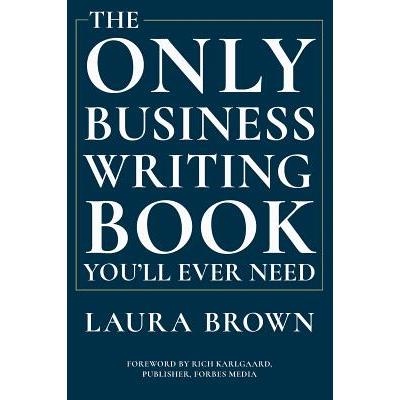 The Only Business Writing Book You`ll Ever Need
