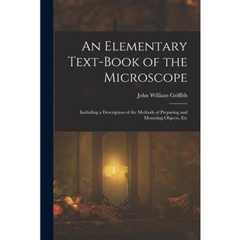 An Elementary Text-Book of the Microscope