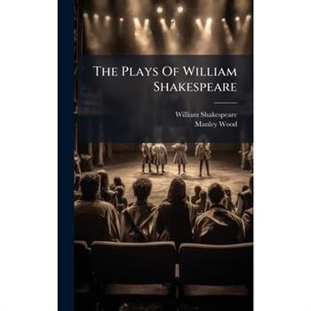 The Plays Of William Shakespeare