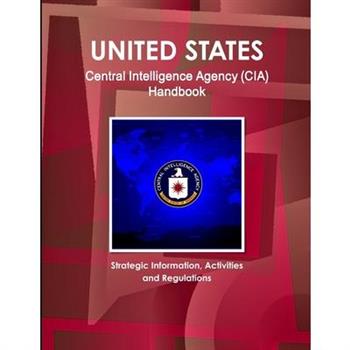 US Central Intelligence Agency (CIA) Handbook - Strategic Information, Activities and Regulations