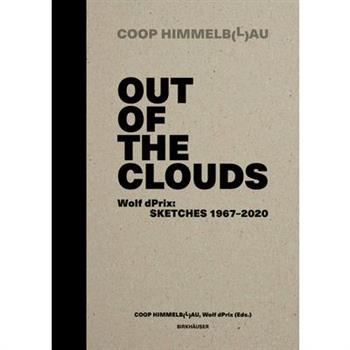 Out of the Clouds. Wolf Dprix: Sketches 1967-2020