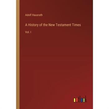 A History of the New Testament Times