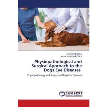 Physiopathological and Surgical Approach to the Dogs Eye Diseases