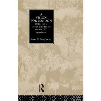 A Vision for London, 1889-1914