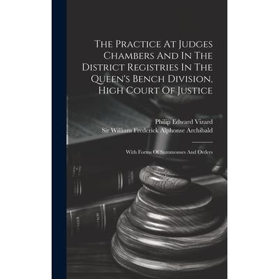 The Practice At Judges Chambers And In The District Registries In The Queen’s Bench Division, High Court Of Justice