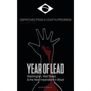 Year of Lead. Washington, Wall Street and the New Imperialism in Brazil