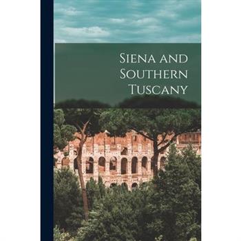 Siena and Southern Tuscany