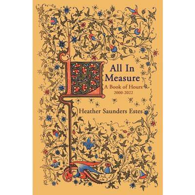 All In Measure - A Book of Hours, 2020-2022