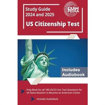 US Citizenship Test Study Guide 2024 and 2025