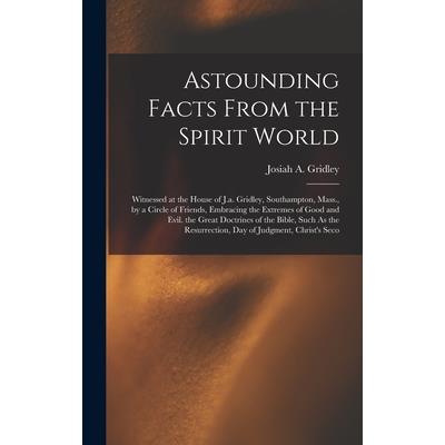 Astounding Facts From the Spirit World