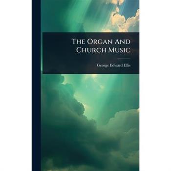 The Organ And Church Music