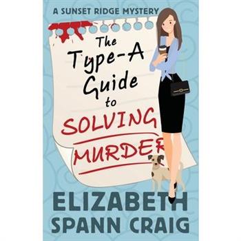 The Type-A Guide to Solving Murder