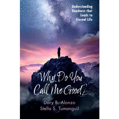 Why Do You Call Me Good?