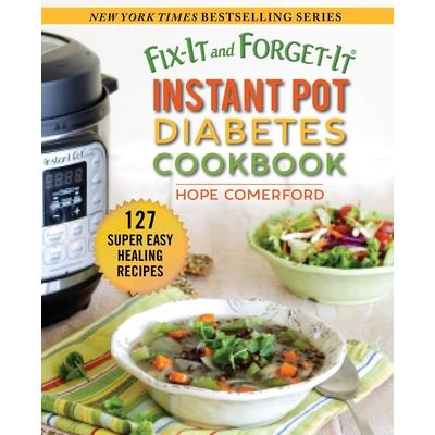 Fix-it and Forget-it Instant Pot Diabetes Cookbook