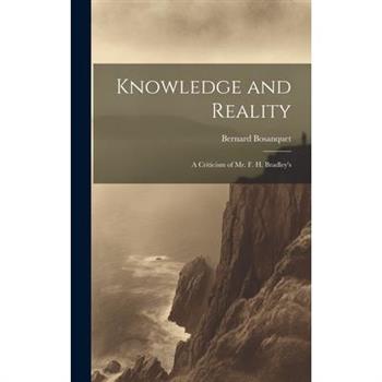 Knowledge and Reality; A Criticism of Mr. F. H. Bradley's