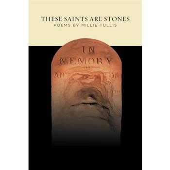 These Saints Are Stones