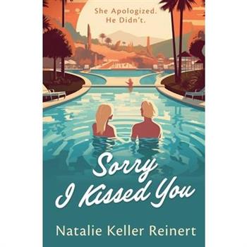 Sorry I Kissed You (A Rock Star Romantic Comedy)