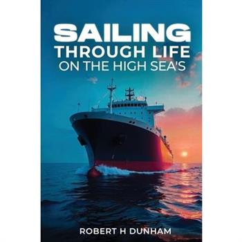 Sailing Through Life On The High Seas