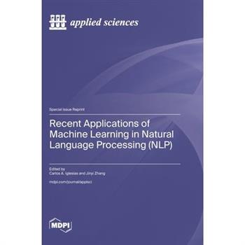 Recent Applications of Machine Learning in Natural Language Processing (NLP)