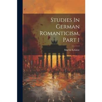 Studies In German Romanticism, Part 1
