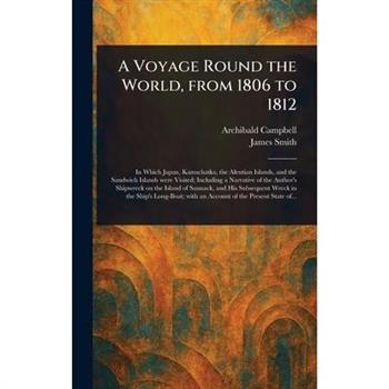 A Voyage Round the World, From 1806 to 1812