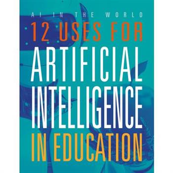 12 Uses for Artificial Intelligence in Education