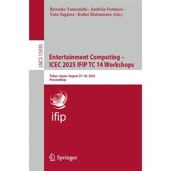 Entertainment Computing - Icec 2025 Ifip Tc 14 Workshops