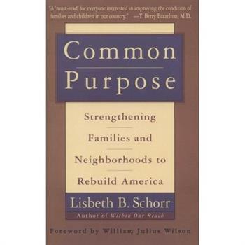 Common Purpose: Strengthening Families and Neighborhoods to Rebuild America