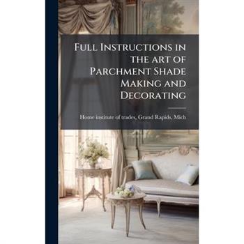 Full Instructions in the art of Parchment Shade Making and Decorating