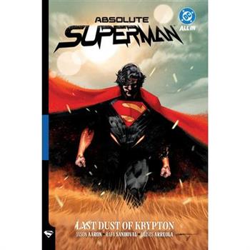 Absolute Superman Vol. 1: Last Dust of Krypton