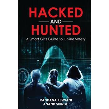 Hacked and Hunted