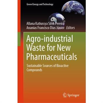 Agro-Industrial Waste for New Pharmaceuticals
