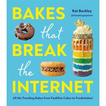 Bakes That Break the Internet
